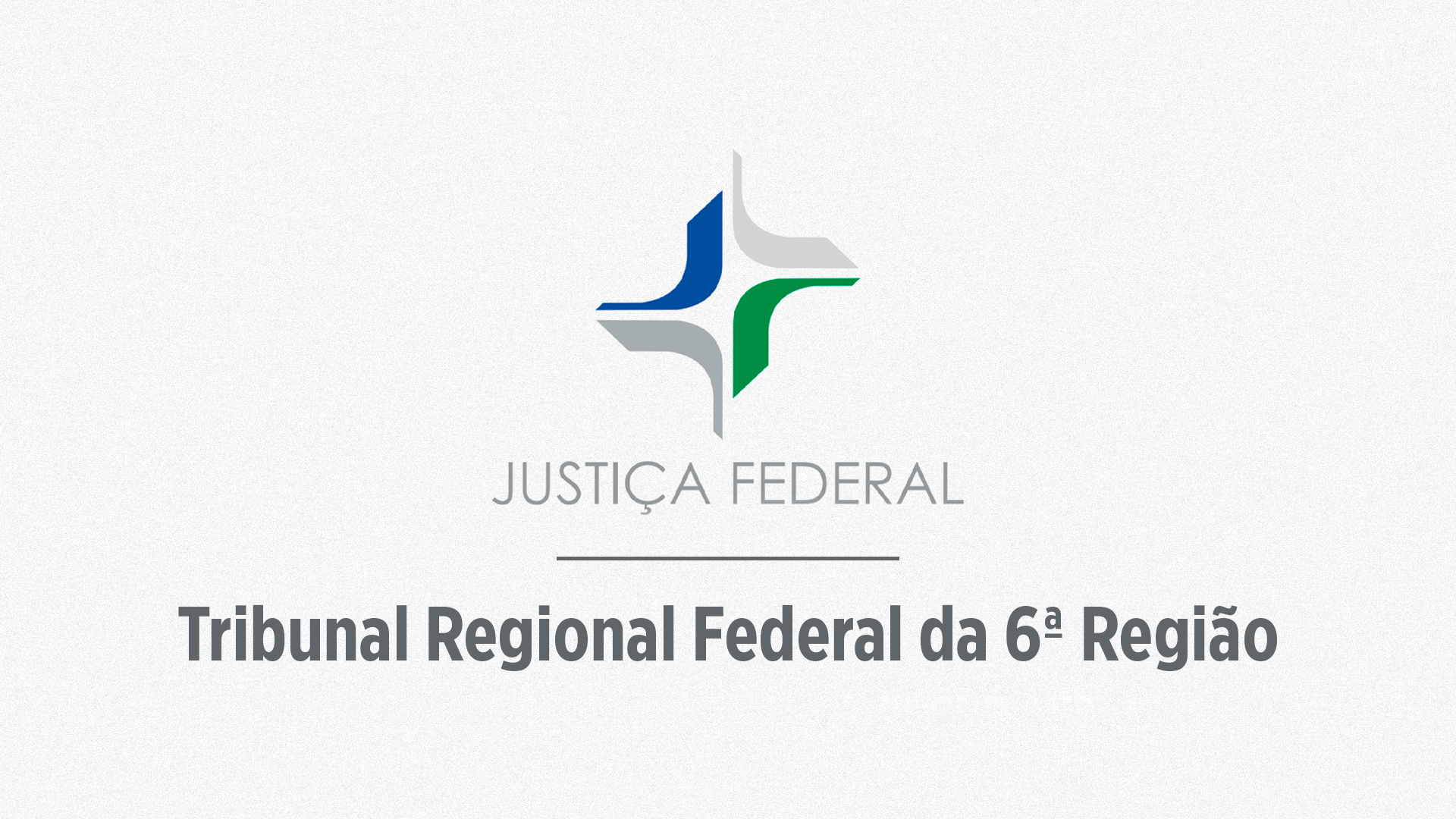 TRF-6 - Tribunal Regional Federal da 6ª Região - Minas Gerais
